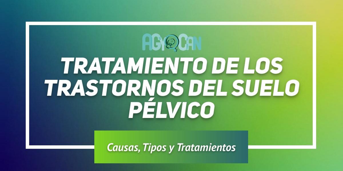 Tratamiento de los trastornos del suelo pélvico